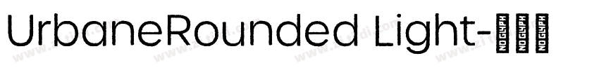 UrbaneRounded Light字体转换